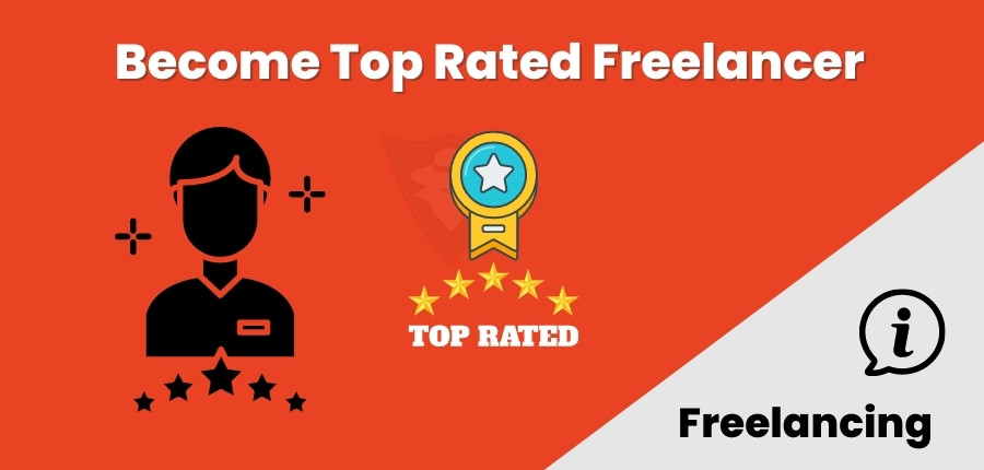 How To Become Top Rated Freelancer In 2024? 4 Easy Tips