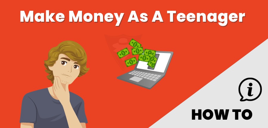 How To Make Money As A Teenager