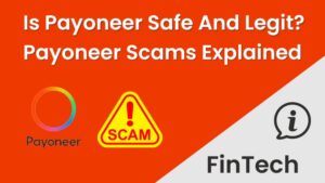 Is Payoneer Safe - Payoneer Scams