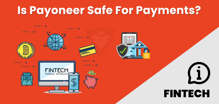 Is Payoneer Safe? Tips To Minimize The Scam Risks