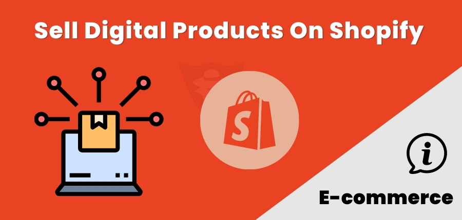 How To Sell Digital Products On Shopify? [8 Steps Guide]