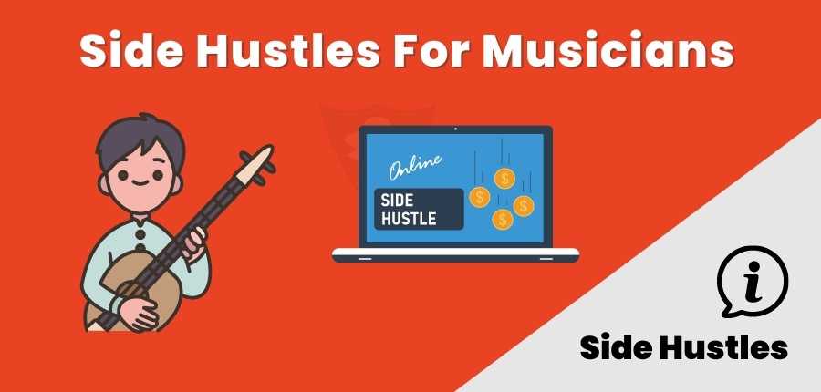 22+ Best Side Hustles For Musicians To Make Extra Money