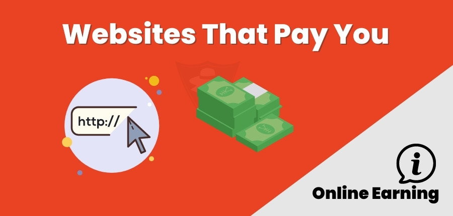 38+ Websites That Pay You – Make Money Online In 2023