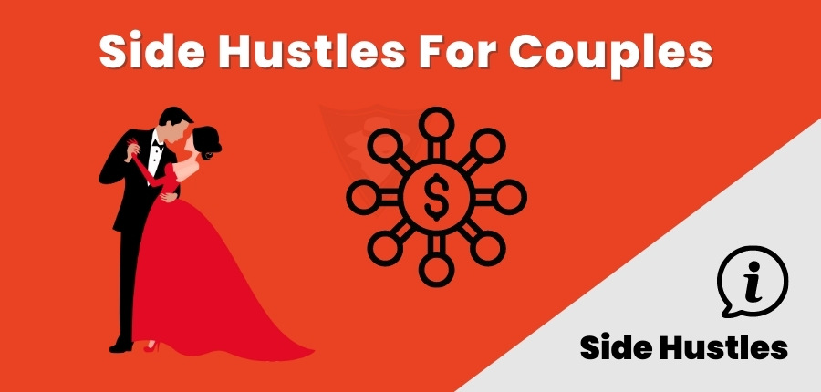 23+ Top Side Hustles For Couples To Make Extra Money