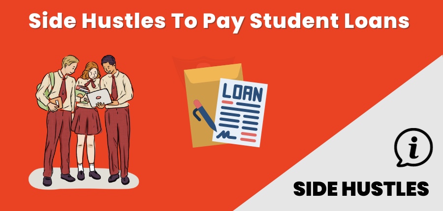 11 Best Side Hustles To Pay Off Student Loans