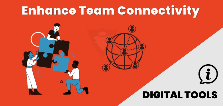 How to Enhance Team Connectivity
