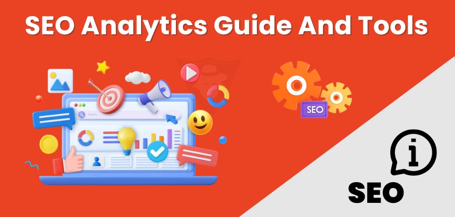 SEO Analytics: Step By Step Guide And Tools