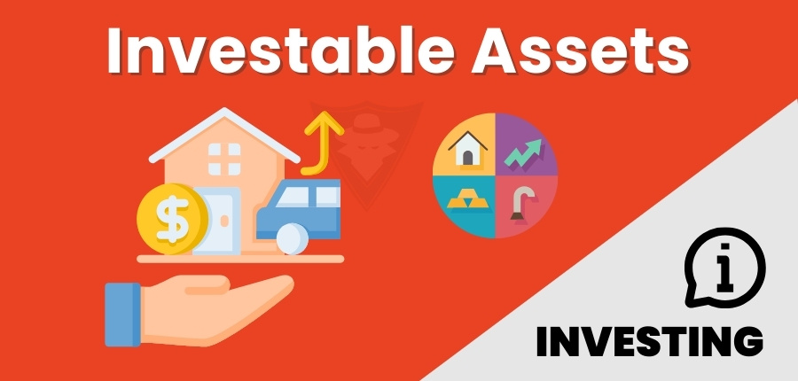 What Are Investable Assets? Ways To Diversify Your Portfolio