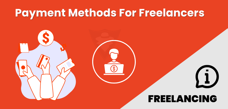 How To Get Paid As A Freelancer? 5 Easy Payment Methods
