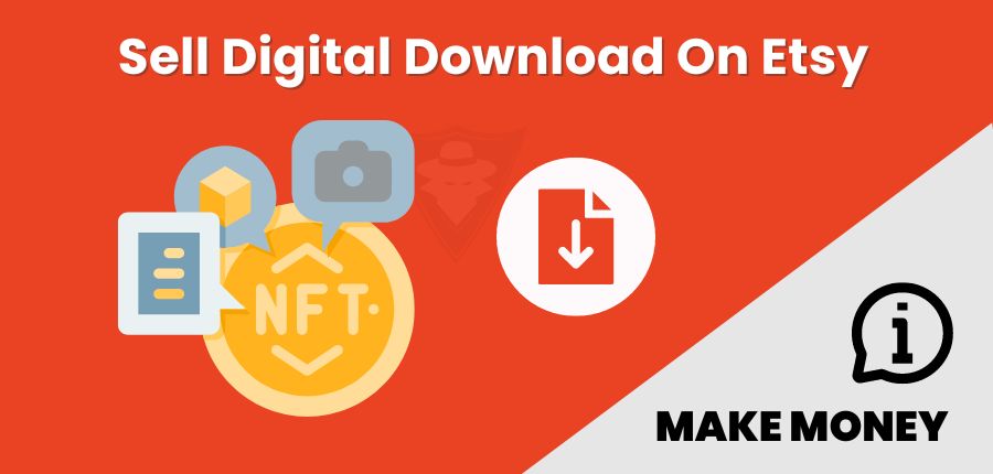 How To Sell Digital Downloads On Etsy? 9 Steps Guide