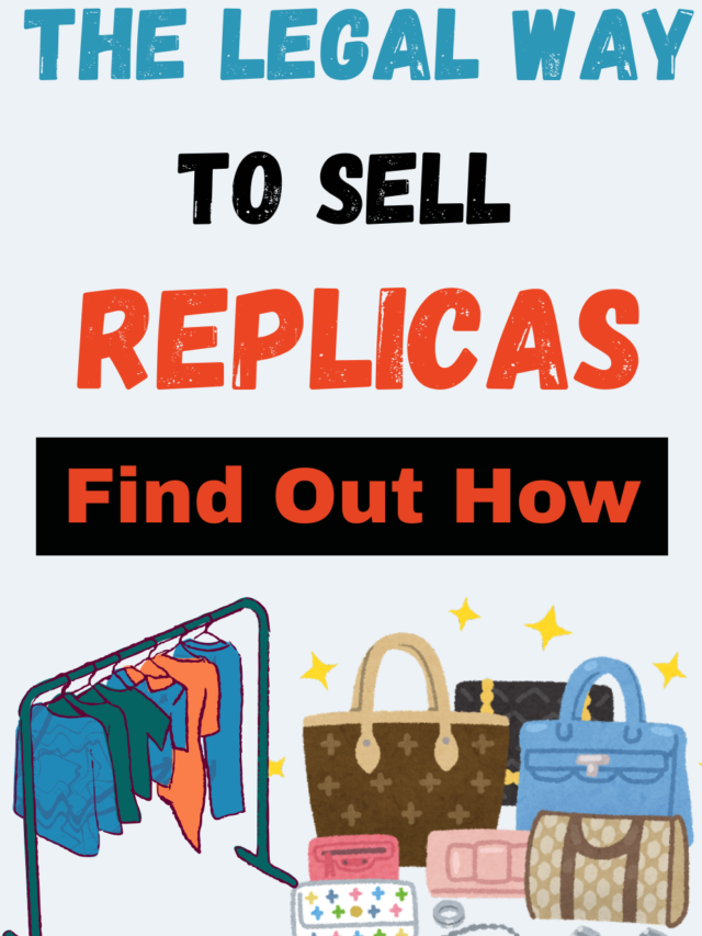 How To Sell Replicas Legally In 2025? 8 Steps Guide